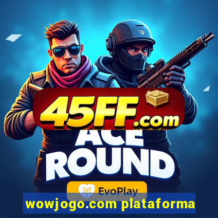 wowjogo.com plataforma